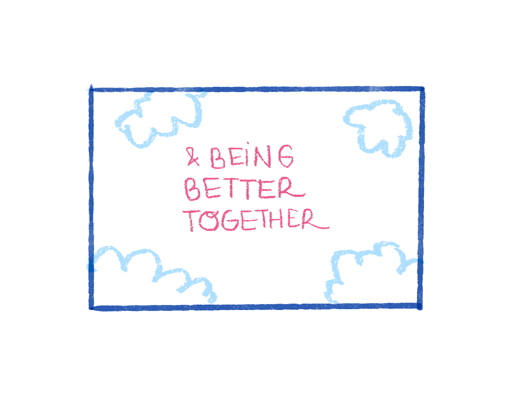 And being better together, in pink hand-lettering.