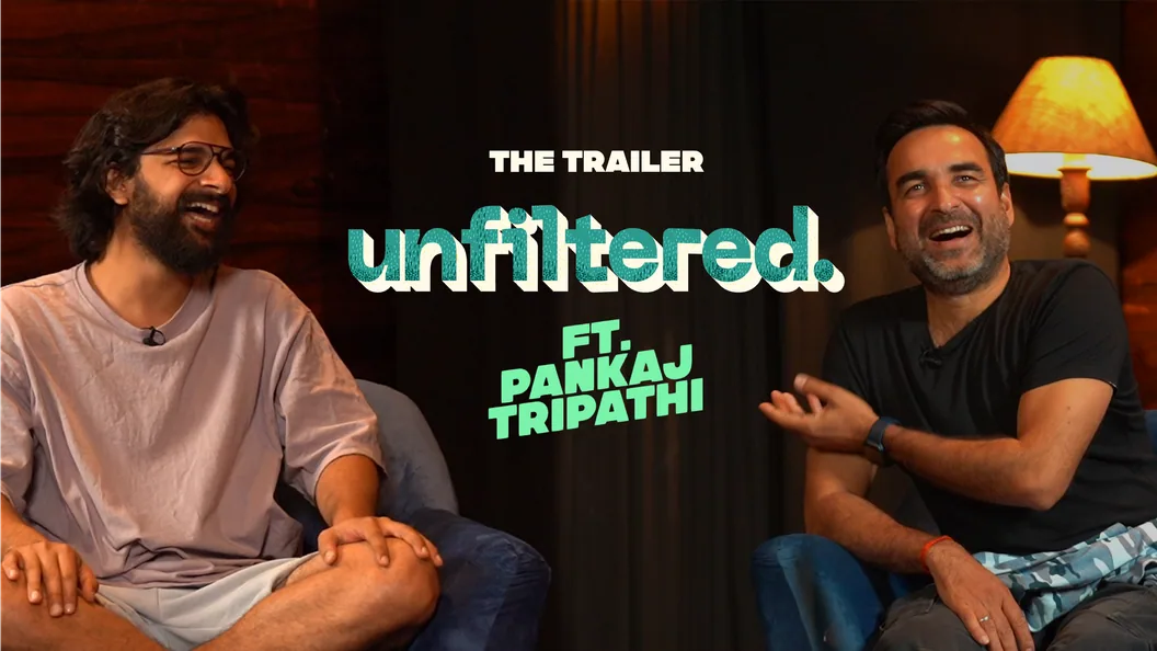 Unfiltered with Pankaj Tripathi